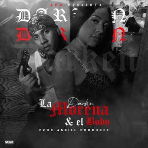 La Morena Y El Bobo (feat. Darken) [Explicit]