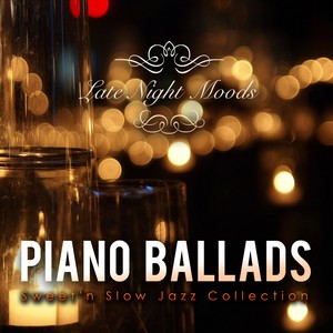 Piano Ballads - Smooth Jazz Covers Collection