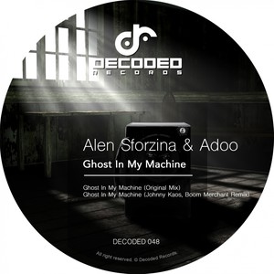 Alen Sforzina - Ghost In My Machine (Re Interpretation Remix)