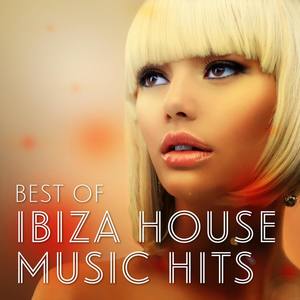 Best of Ibiza House Music Hits