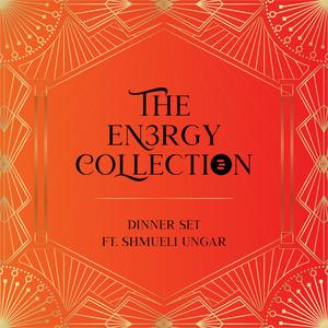 The EN3RGY Collection: Dinner Set ft. Shmueli Ungar