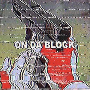 ON DA BLOCK (Explicit)