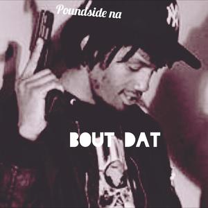 Bout Dat (Explicit)