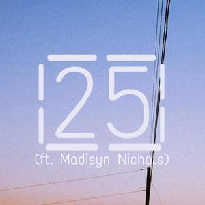 25 (feat. Madisyn Nichols) [Madisyn Nichols Remix] [Explicit]