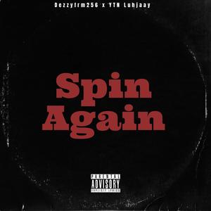Spin Again (feat. YTN luhjaay) (Explicit)