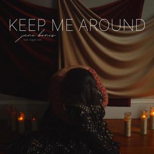 Keep Me Around