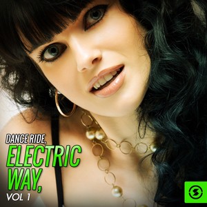 Dance Ride: Electric Way, Vol. 1