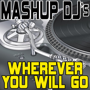 Wherever You Will Go (Remix Tools For Mash-Ups)