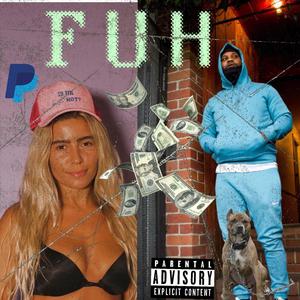 F U H (feat. Big Vedo) [Explicit]