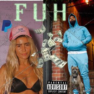F U H (feat. Big Vedo) (Explicit)