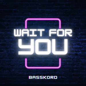 Wait for You