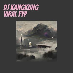 Dj Kangkung Viral Fyp