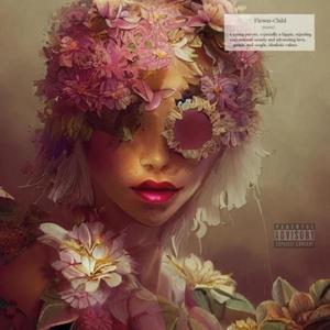 FLOWER CHILD (Explicit)