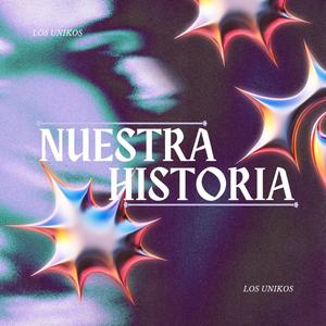 NUESTRA HISTORIA (Explicit)