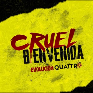 Cruel Bienvenida