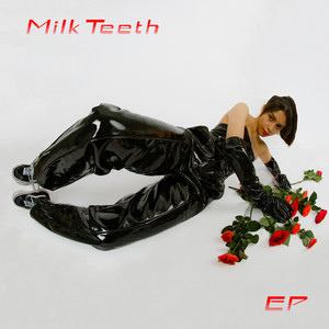 Milk Teeth EP (Explicit)