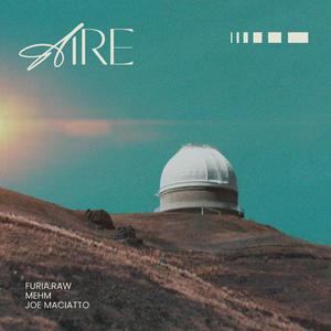 Aire (feat. Mehm & Joe Maciatto) (Explicit)