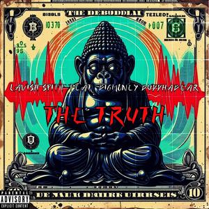 The Truth (feat. BigMoney BuddhaBear) (Explicit)
