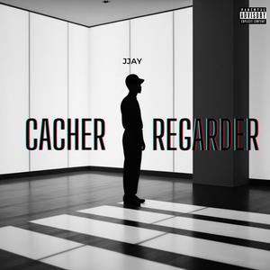 Cacher Regarger (Explicit)