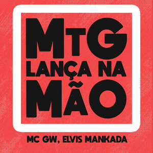 Elvis Mankada - MTG LANÇA NA MÃO (Explicit)