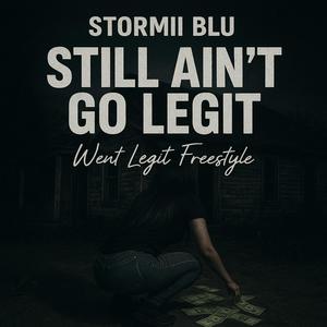 Still Ain't Go Legit (Went Legit Blumix|Explicit)