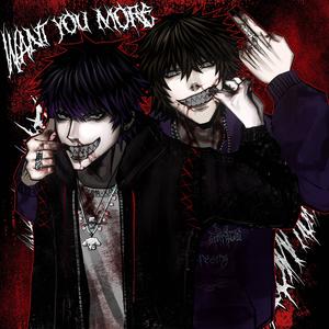 WANT YOU MORE!