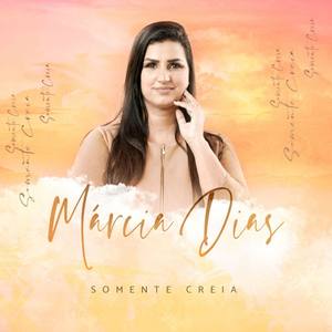 Márcia Dias - Somente Creia