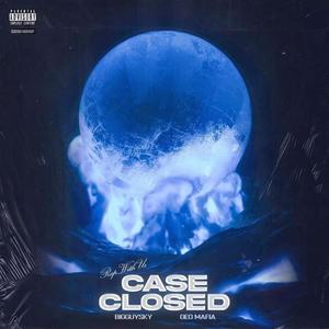 Case Closed(feat. Geo Mafia & BigGuySky) (Explicit)