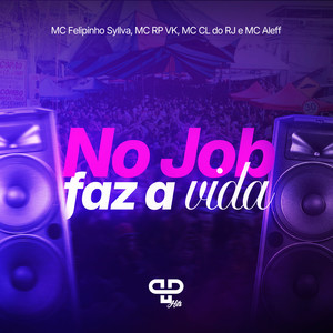 No Job Faz a Vida (Explicit)