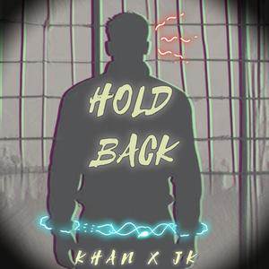 Hold back (feat. KHAN) [Explicit]