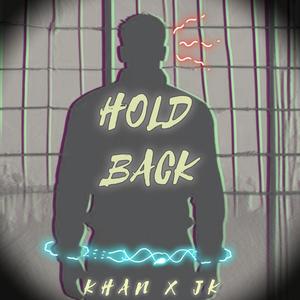 Hold back (feat. KHAN) (Explicit)