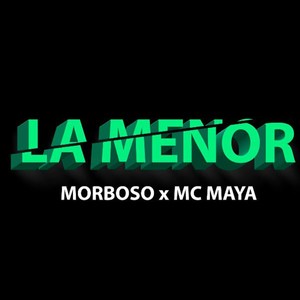 La Menor (feat. MC Maya) (Explicit)