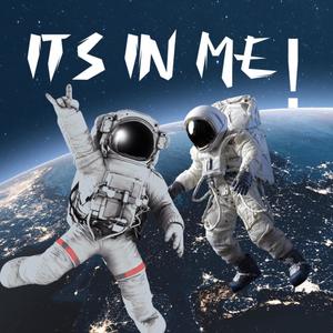 ITS IN ME! (Explicit)