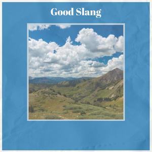 Good Slang