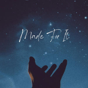 Made For It (feat. BodegaVega)