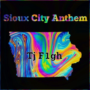 Sioux City Anthem (Explicit)