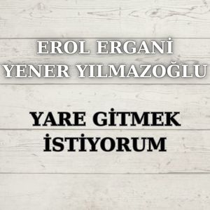 Yare Gitmek İstiyorum