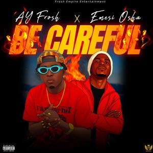 Be Careful (feat. Emesi Osha)