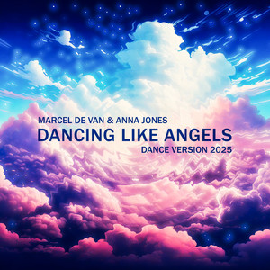 Dancing Like Angels (Dance Version 2025)