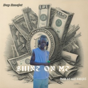 Shine On Me