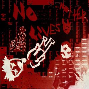 NO LIVES MATTER (Explicit)