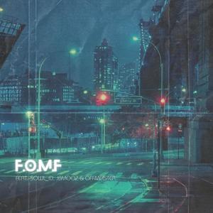 F.O.M.F (feat. Sowl_iD, Jbmooz & OFFmeister) [Explicit]