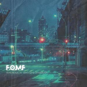 F.O.M.F (feat. Sowl_iD, Jbmooz & OFFmeister) (Explicit)