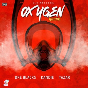 Oxygen Riddim (Explicit)