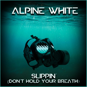 Slippin’ (Don’t Hold Your Breath)