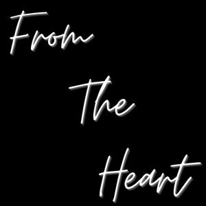 From the heart (Explicit)