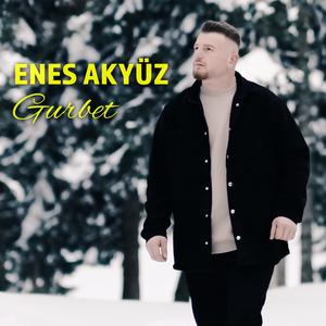 Enes Akyüz - Gurbet (feat. Enes Akyüz)