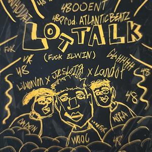 LOTTALK (**** ELWIN) (feat. Lil Von Von & Landot) (Explicit)