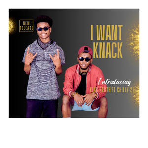 I want knack (feat. Chilly 27)