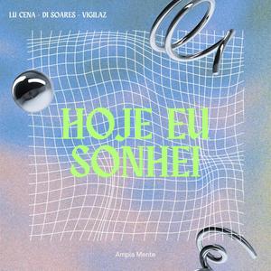 Hoje Eu Sonhei (feat. Ampla Mente) [Special Version]